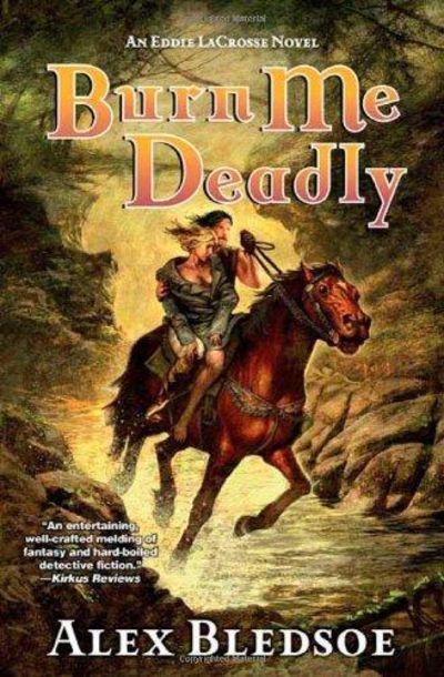 Image for Burn Me Deadly: An Eddie LaCrosse Novel (Eddie LaCrosse Novels)