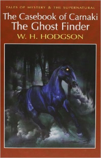 Image for The Casebook of Carnacki the Ghost Finder (Wordsworth Mystery , &, Supernatural) (Wordsworth Myster