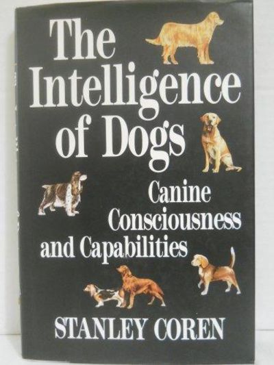Image for The Intelligence of Dogs: Canine Consciousness and Capabilities