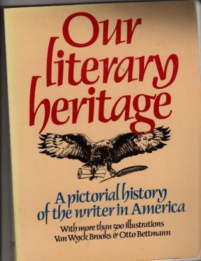 Image for Our Literary Heritage: A Pictorial History Of The Writer In America