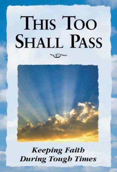 Image for This Too Shall Pass: Keeping Faith During Tough Times