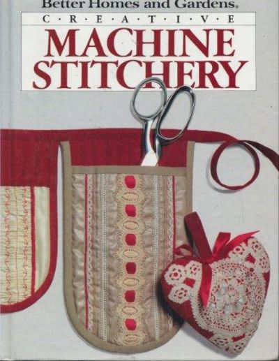 Image for Creative Machine Stitchery (Better Homes And Gardens)