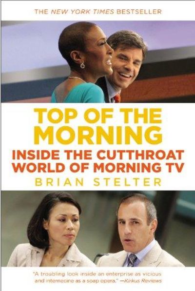 Image for Top of the Morning : Inside the Cutthroat World of Morning TV