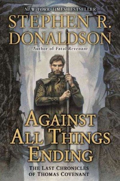 Image for Against All Things Ending: The Last Chronicles Of Thomas Covenant