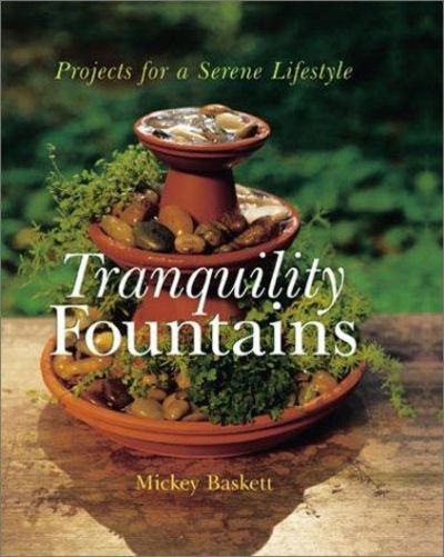 Image for Tranquility Fountains: Projects for a Serene Lifestyle