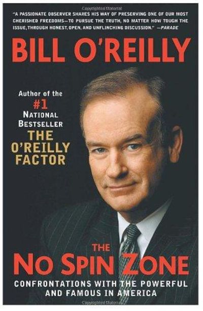 The No Spin Zone: Confrontations with The Powerful And Famous In America Image for The No Spin Zone: Confrontations with The Powerful And Famous In America