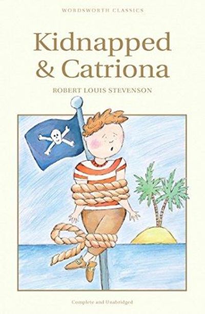 Image for Kidnapped & Catriona (Wordsworth Children's Classics) (Wordsworth Classics)