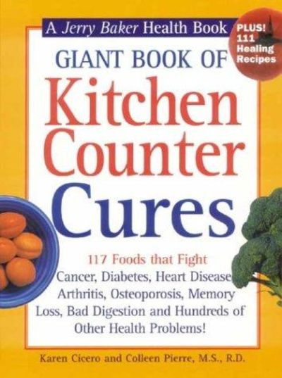 Image for Giant Book Of Kitchen Counter Cures: 117 Foods That Fight Cancer, Diabetes, Heart Disease, Arthritis