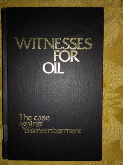 Image for Witness for Oil: The case against dismemberment