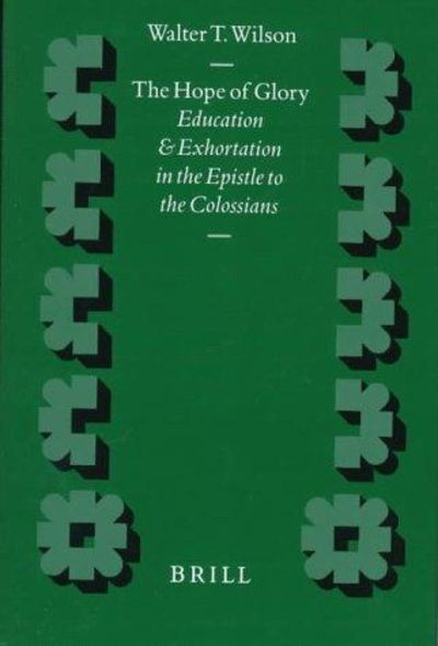 Image for The Hope of Glory Education and Exhortation in the Epistle to the Colossians