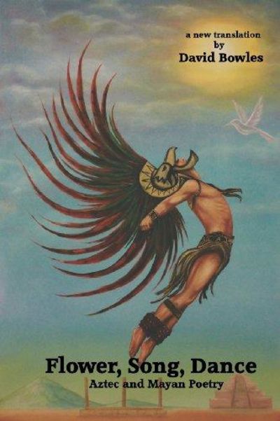 Image for Flower, Song, Dance: Aztec and Mayan Poetry