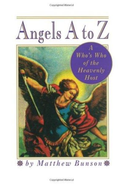 Image for Angels A to Z: A Who's Who of the Heavenly Host