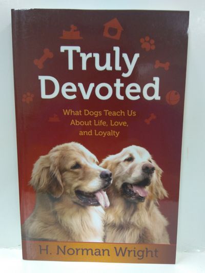 Image for Truly Devoted: What Dogs Teach Us About Life, Love, And Loyalty