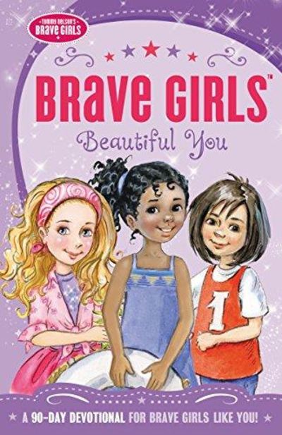 Image for Brave Girls: Beautiful You : A 90-Day Devotional