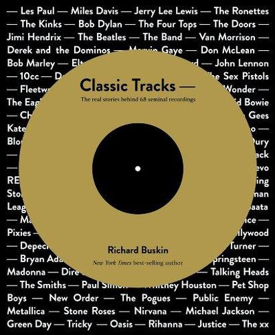 Image for Classic Tracks: The Real Stories Behind 68 Seminal Recordings