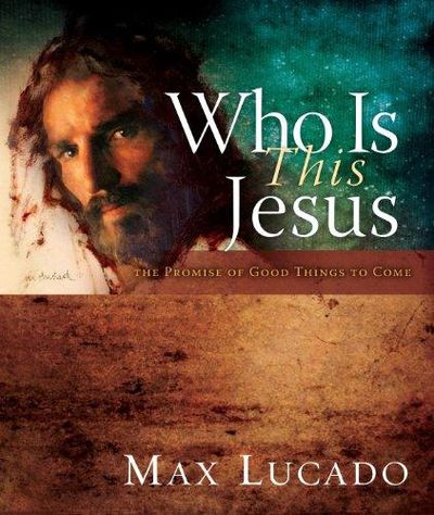 Image for Who Is This Jesus: The Promise Of Good Things To Come