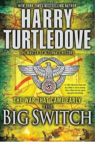 Image for The War That Came Early: The Big Switch (War That Came Early (Del Rey Hardcover))