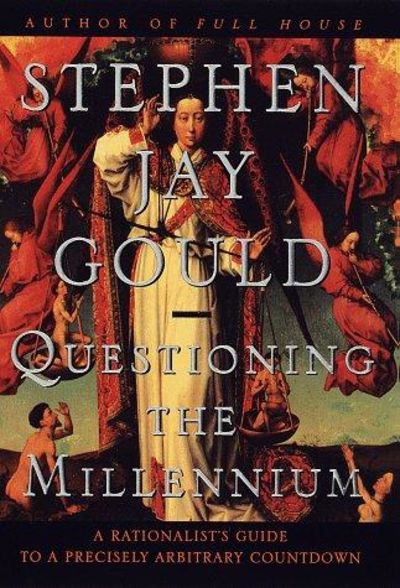 Image for Questioning The Millennium: A Rationalist's Guide To A Precisely Arbitrary Countdown