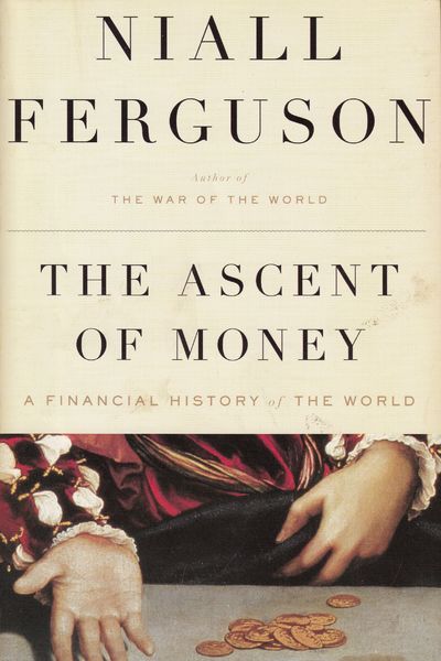 Image for The Ascent of Money: A Financial History of the World