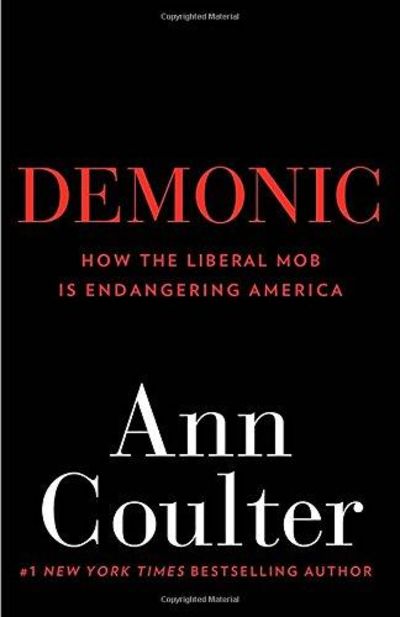 Demonic: How The Liberal Mob Is Endangering America Image for Demonic: How The Liberal Mob Is Endangering America
