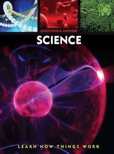 Image for Questions & Answers: Science: Learn How Things Work