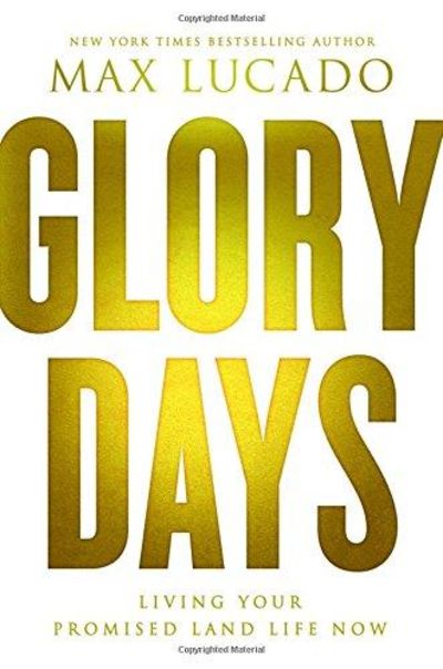 Image for Glory Days: Living Your Promised Land Life Now