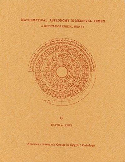 Image for Mathematical Astronomy in Medieval Yemen: A Biobibliographical Survey (Catalogs)