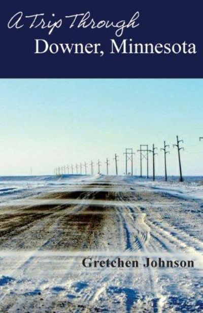 Image for A Trip Through Downer, Minnesota