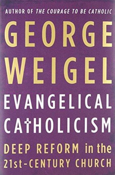 Image for Evangelical Catholicism : Deep Reform in the 21st Century Church