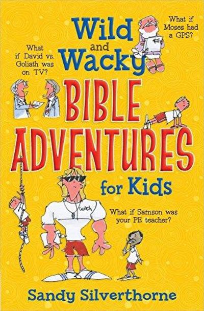 Image for Wild and Wacky Bible Adventures for Kids