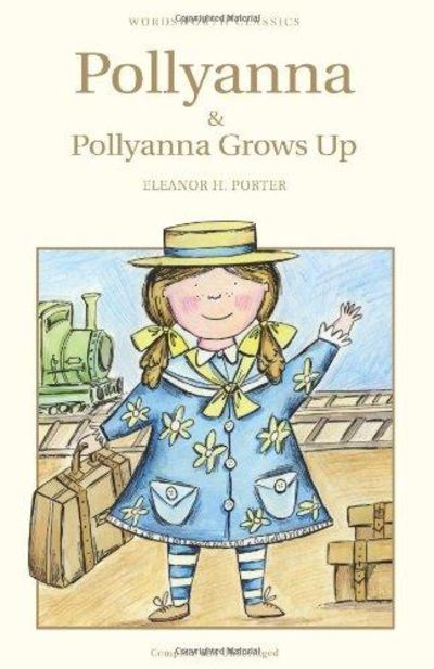 Image for Pollyanna and Pollyanna Grows Up (Wordsworth Classics)