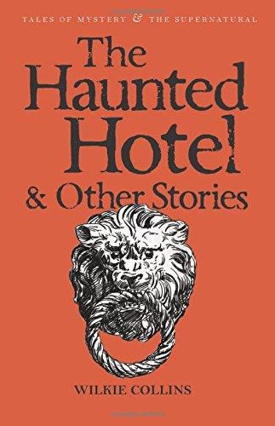 Image for The Haunted Hotel & Other Stories (Wordsworth Mystery , &, Supernatural)
