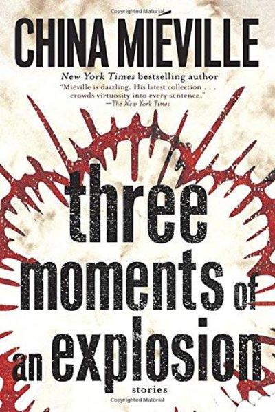 Image for Three Moments Of An Explosion: Stories
