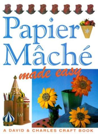Image for Papier Mache Made Easy