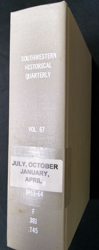 Image for The Southwestern Historical Quarterly, Volume LXVII (67), No. 1 - 4 July 1963 - April 1964