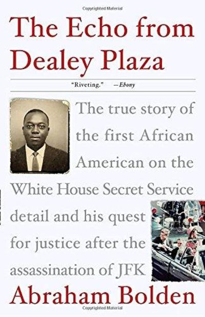 The Echo From Dealey Plaza: The True Story Of The First African American On The White House Secret S Image for The Echo From Dealey Plaza: The True Story Of The First African American On The White House Secret S