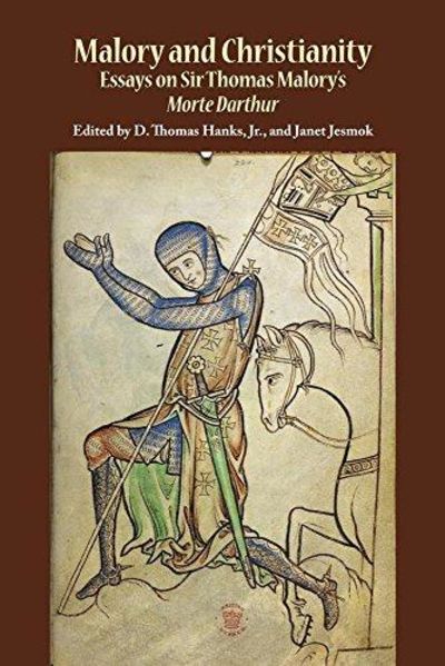 Malory And Christianity Essays On Sir Thomas Malorys Morte Darthur Image For Malory And Christianity Essays On Sir Thomas Malorys Morte Darthur
