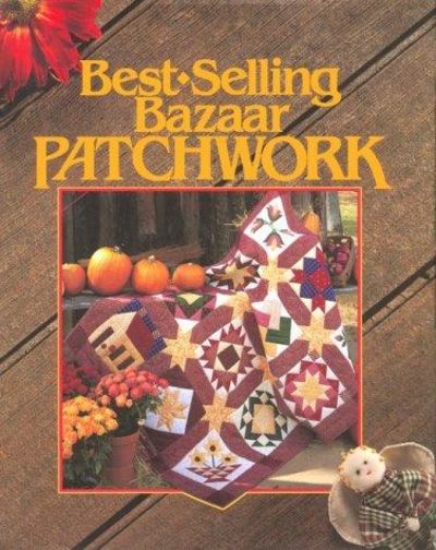 Image for Best-Selling Bazaar Patchwork (For The Love Of Quilting)