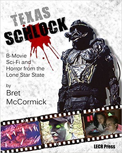 Image for Texas Schlock: B-movie Sci-Fi and Horror from the Lone Star State (Signed)