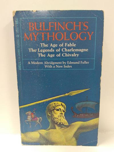 Image for Bulfinch's Mythology: The Age Of Fable, The Legends of Charlemange, The Age of Chivalry