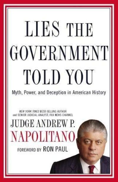 Lies the Government Told You: Myth, Power, and Deception in American History Image for Lies the Government Told You: Myth, Power, and Deception in American History