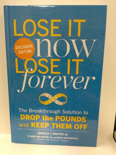 Image for Lose It Now Lose It Forever: The Breakthrough Solution To Drop The Pounds And Keep Them Off