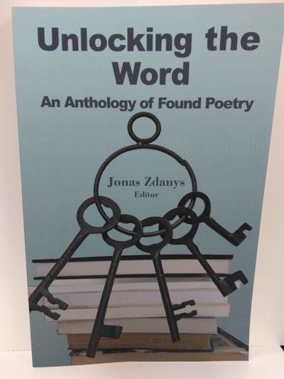 Image for Unlocking the Word: An Anthology of Found Poetry