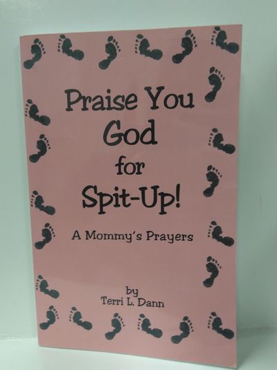 Image for Praise You God for Spit Up! A Mommy's Prayers