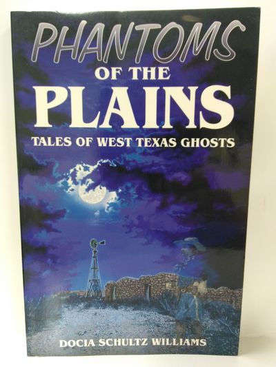 Phantoms of the Plains: Tales of West Texas Ghosts Image for Phantoms of the Plains: Tales of West Texas Ghosts