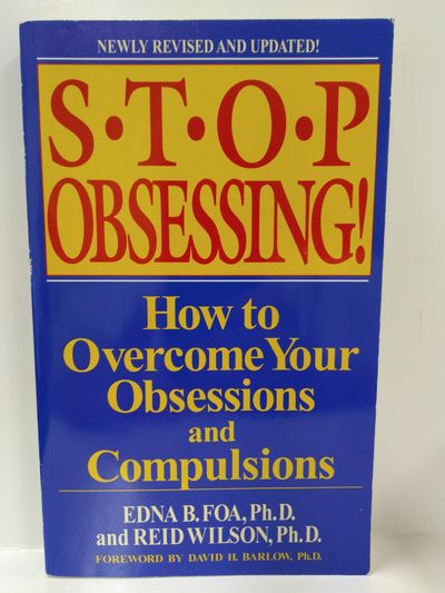 Stop Obsessing!: How to Overcome Your Obsessions and Compulsions Image for Stop Obsessing!: How to Overcome Your Obsessions and Compulsions