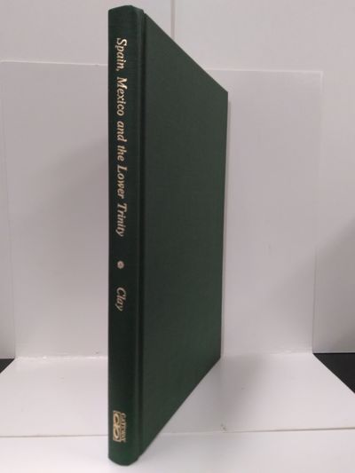 Image for Spain, Mexico and the Lower Trinity An Early History of the Texas Gulf Coast