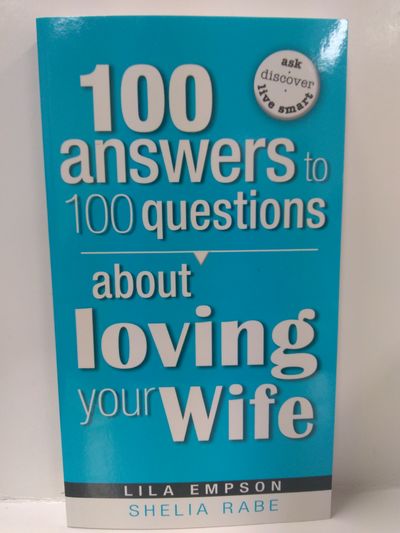 Image for 100 Answers to 100 Questions About Loving Your Wife