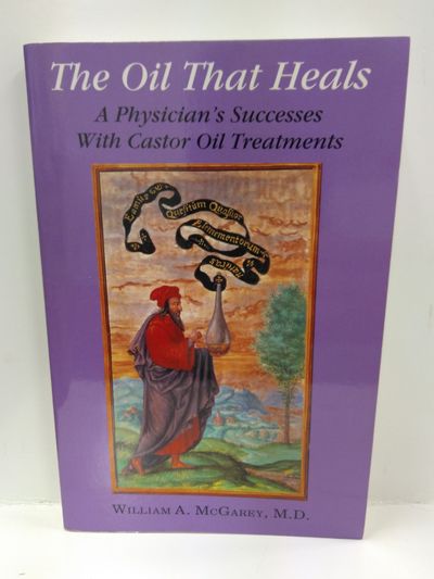 Oil That Heals: A Physician's Successes With Castor Oil Treatments Image for Oil That Heals: A Physician's Successes With Castor Oil Treatments