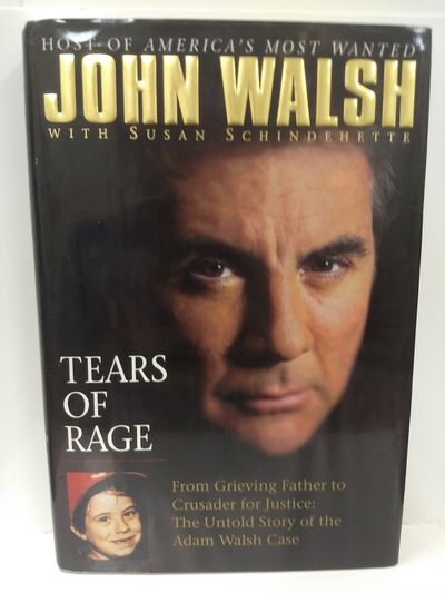 Tears of Rage-From Grieving Father to Crusader for Justice: the Untold Story of the Adam Walsh Case Image for Tears of Rage-From Grieving Father to Crusader for Justice: the Untold Story of the Adam Walsh Case